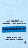 A Very Short, Fairly Interesting and Reasonably Cheap Book About Entrepreneurship - Mike Zundel ; Christian Garmann Johnsen - 9781529680072