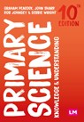 Primary Science: Knowledge and Understanding - Graham A. Peacock ; John Sharp - 9781529681154