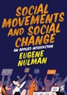 Social Movements and Social Change: An Applied Introduction - Eugene Nulman - 9781529690507