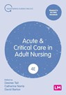 Acute and Critical Care in Adult Nursing - Desiree Tait ; Catherine Norris ; David Barton - 9781529691467