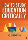 How to Study Education Critically - Helen Benstead - 9781529693379