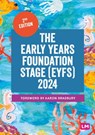 The Early Years Foundation Stage (EYFS) 2024 - Learning Matters - 9781529696950
