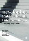 Developing Public Health Interventions - JEPSON,  Ruth ; McAteer, John ; Williams, Andrew James ; Doi, Larry - 9781529732429