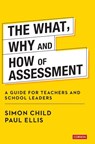 The What, Why and How of Assessment - Child - 9781529752557