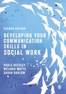 Developing Your Communication Skills in Social Work - BEESLEY,  Paula ; Watts, Melanie ; Harlow, Sarah - 9781529752786