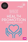 Health Promotion for Nursing Associates - ROWE,  Gillian ; Gee, Deborah ; Jackson, Ami - 9781529757767