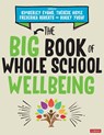 The Big Book of Whole School Wellbeing - Moved from November - Evans - 9781529764260
