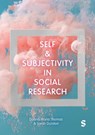 Self and Subjectivity in Social Research - Donna Maria Thomas ; Sarah Durston - 9781529767704