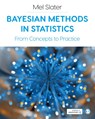 Bayesian Methods in Statistics - Slater - 9781529768619