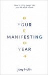 Your Manifesting Year - Joey Hulin - 9781529905397