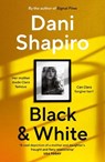 Black & White - Dani Shapiro - 9781529907544