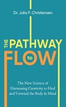 The Pathway to Flow - Julia F. Christensen - 9781529912302
