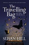 The Travelling Bag - Susan Hill - 9781529913446