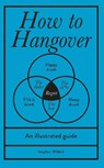 How to Hangover - Stephen Wildish - 9781529913675