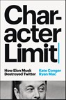 Character Limit - Kate Conger ; Ryan Mac - 9781529914696