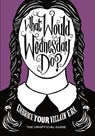 What Would Wednesday Do? - Pop Press - 9781529915471