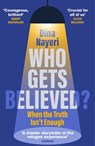 Who Gets Believed? - Dina Nayeri - 9781529920529