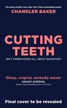 Cutting Teeth - Chandler Baker - 9781529921441