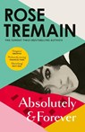 Absolutely and Forever - Rose Tremain - 9781529922509