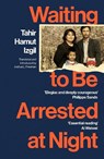Waiting to Be Arrested at Night - Tahir Hamut Izgil - 9781529922752