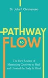 The Pathway to Flow - Julia F. Christensen - 9781529926361