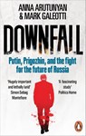 Downfall - Anna Arutunyan ; Mark Galeotti - 9781529927382