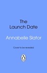 The Launch Date - Annabelle Slator - 9781529928853