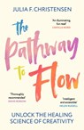 The Pathway to Flow - Julia F. Christensen - 9781529931808