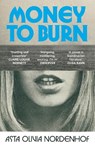 Money to Burn - Asta Olivia Nordenhof - 9781529934533