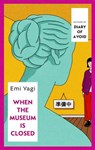 When the Museum is Closed - Emi Yagi - 9781529934991
