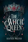 The Witch Queen - Heather Walter - 9781529939934