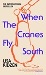 When the Cranes Fly South - Lisa Ridzen - 9781529942200