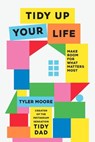 Tidy Up Your Life - Tyler Moore - 9781529951585
