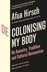 Decolonising My Body - Afua Hirsch - 9781529954197