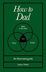 How to Dad - Stephen Wildish - 9781529954449