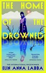 The Home of the Drowned - Elin Anna Labba - 9781529956313