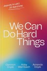 We Can Do Hard Things - Glennon Doyle ; Abby Wambach ; Amanda Doyle - 9781529956719