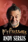 My Pressures - Andy Serkis - 9781529963021