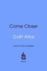 Come Closer - Galit Atlas - 9781529971729