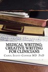 Medical Writing: Creative Writing for Medical Professionals - Carol Scott-Conner MD Phd - 9781530009626