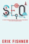 Search Engine Optimization: 20 Search Engine Optimization Tricks to Get Your Website to the Top of Search Results - Erik Fishner - 9781530279456