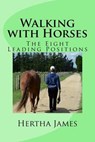 Walking with Horses: The Eight Leading Positions - Hertha James - 9781530300914