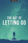 The Art of Letting Go - Thought Catalog - 9781530313860