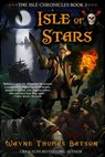 Isle of Stars - Wayne Thomas Batson - 9781530405787