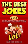 Best Jokes 2016 Ultimate Collection - MOORE,  Hudson - 9781530407460