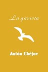 La gaviota - Anton Chejov - 9781530441563