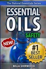 Essential Oils Safety: A Handbook of Safe Aromatherapy Techniques for You and Your Family - Bella Sherwood - 9781530511006