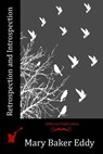 Retrospection and Introspection - Mary Baker Eddy - 9781530560776