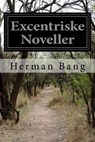 Excentriske Noveller - Herman Bang - 9781530743902