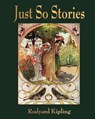 Just So Stories - For Little Children by Rudyard Kipling (1902) - Rudyard Kipling - 9781530766840